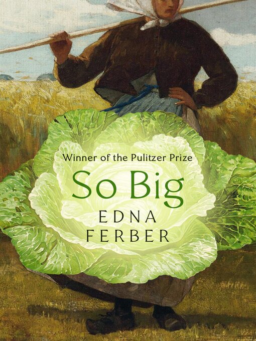 Title details for So Big by Edna Ferber - Wait list